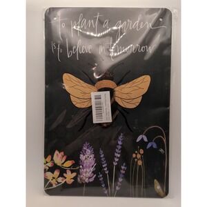 To Plant A Garden Is‎ To Belitin Tommorrow-Steel Decor Sign 12x8